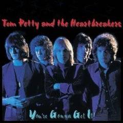 Tom Petty : You're Gonna Get It!